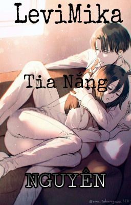 Đọc Truyện ( LeviMika ) ( Long Fic ) Tia Nắng - Truyen2U.Net