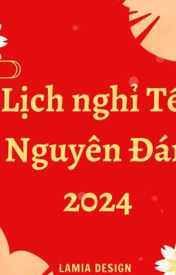 Lịch nghỉ Tết Nguyên Đán 2024 Giáp Thìn: Nghỉ 7 ngày!