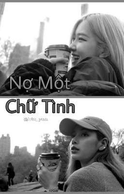 [Lichaeng] Nợ Một Chữ Tình 