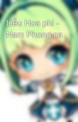 Liễu Hoa phi - Nam Phong ca