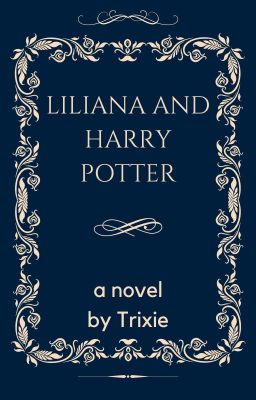 Đọc Truyện Liliana and Harry Potter - Truyen2U.Net