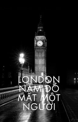 London năm đó mất một người||BL