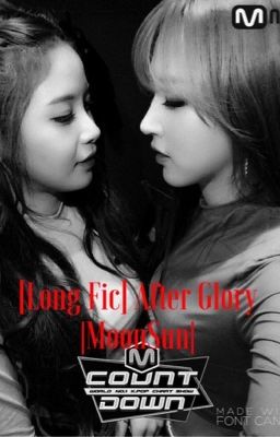 Đọc Truyện [LONG FIC ] After Glory | MoonSun| - Truyen2U.Net