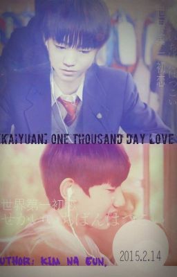 [Long Fic][KaiYuan] One Thousand Days Love.