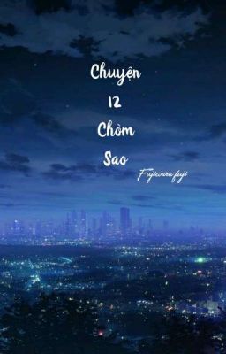 [Longfic] [12 Chòm Sao] Chuyện 12 Chòm Sao