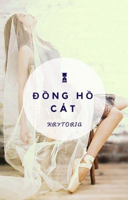 Longfic | Đồng hồ cát | Krytoria | Chap 6 | DROP.