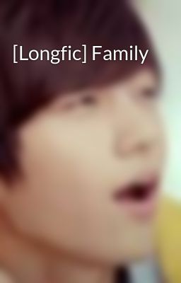 [Longfic] Family