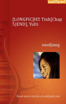 Đọc Truyện [LONGFIC]Hồ Tinh[Chap 5|END], Yulti - Truyen2U.Net