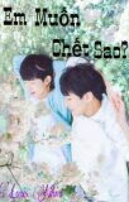 [Longfic][KaiYuan] Em Muốn Chết Sao?