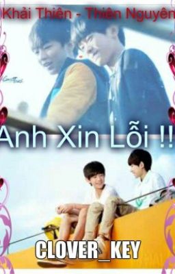 [Longfic Khải Thiên- Thiên Nguyên] Anh xin lỗi!!!