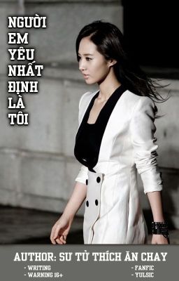 [Longfic] Người em yêu nhất định là tôi [Yulsic|TaeNy|Yoonhyun|Soohyosun|