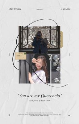 Đọc Truyện [LONGFIC] [Ryujin x Jisu] You are my Querencia - Truyen2U.Net