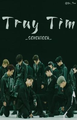 《Longfic》(SEVENTEEN) Truy Tìm