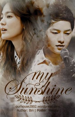Đọc Truyện [Longfic][SongSong] My Sunshine - Truyen2U.Net