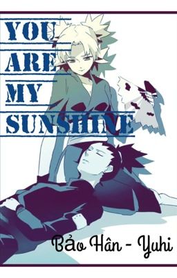 Đọc Truyện [Longfic - TẠM REST] ShikaTema: You Are My Sunshine!! - Truyen2U.Net