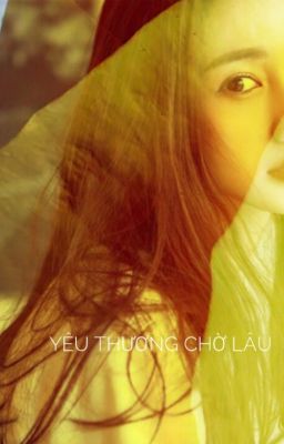 [LONGFIC] |Yêu Thương Chờ Lâu| (Truyện Les) - [Chapter 70]