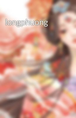 Đọc Truyện longphuong - Truyen2U.Net