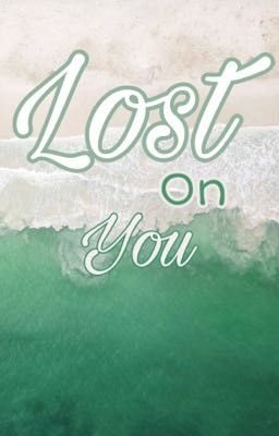 Lost on You ⤴️