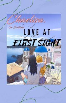 Đọc Truyện LOVE AT FIRST SIGHT |Lichaeng| - Truyen2U.Net