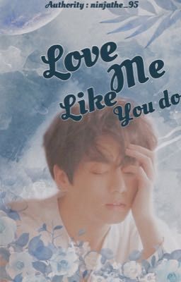 Love Me Like You Do | Jeon Jung Kook Fanfictional |