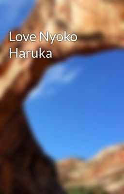 Đọc Truyện Love Nyoko Haruka - Truyen2U.Net