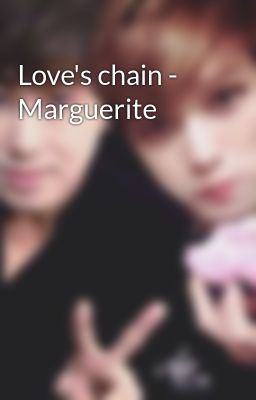 Love's chain - Marguerite
