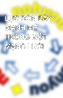 LỰC ĐÒN BẨY MẠNH MẼ TRONG MỘT MẠNG LƯỚI