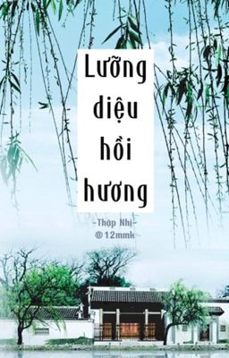 Lưỡng diệu hồi hương (Trần Liễu & Trần Thị Nguyệt) | Tác giả: Việt Chi