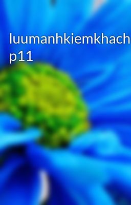luumanhkiemkhach p11