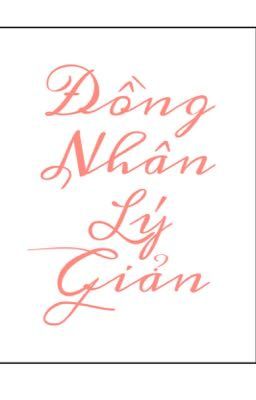 Đọc Truyện Lý Giản | Tổng hợp đồng nhân ngắn. - Truyen2U.Net