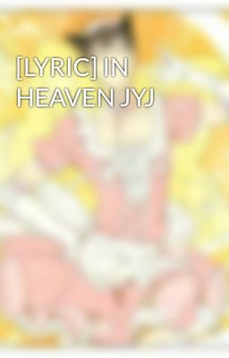 [LYRIC] IN HEAVEN JYJ