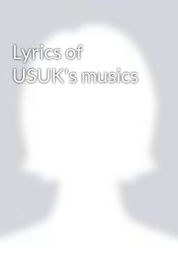 Lyrics of USUK's musics