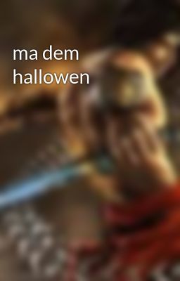 ma dem hallowen