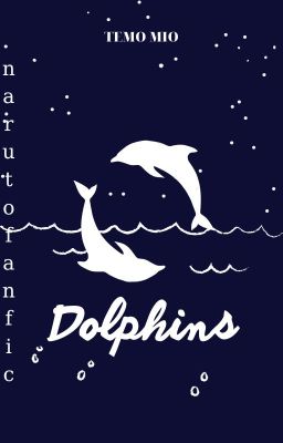 Đọc Truyện (MadaHashiTobi) Dolphins - Truyen2U.Net