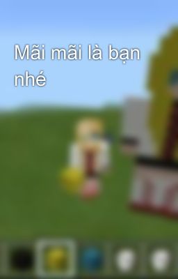 Mãi mãi là bạn nhé