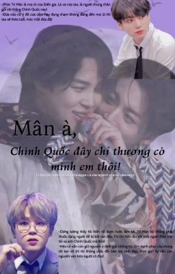 Mân à, Chính Quốc đây chỉ thương có mình em thôi![Kookmin]