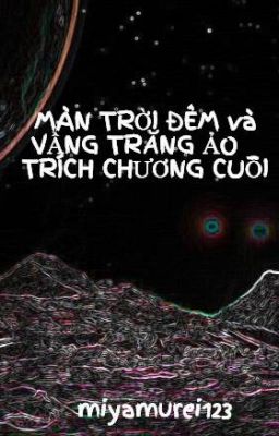 Đọc Truyện MÀN TRỜI ĐÊM và VẦNG TRĂNG ẢO _ TRÍCH CHƯƠNG CUỐI - Truyen2U.Net