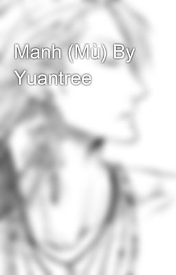 Manh (Mù) By Yuantree