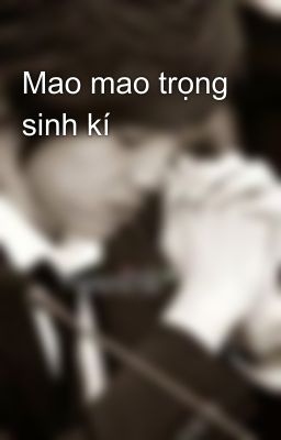 Mao mao trọng sinh kí