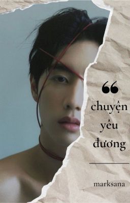 Đọc Truyện mark & sana | chuyện yêu đương - Truyen2U.Net