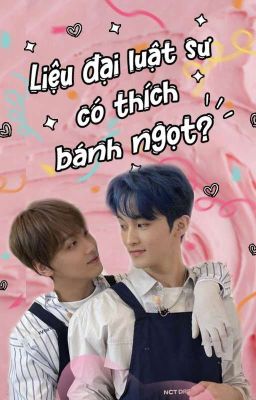 MARKHYUCK | Liệu đại luật sư có thích bánh ngọt?