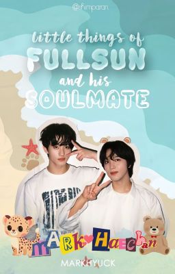 [MarkHyuck] Little things of Fullsun and his Soulmate