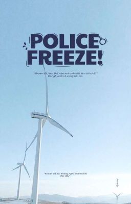 Đọc Truyện ✔ (MARKHYUCK) Police, Freeze! - Truyen2U.Net