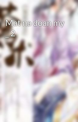 Mat na doan my _ 2