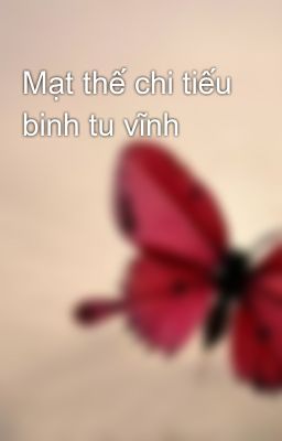 Mạt thế chi tiếu binh tu vĩnh