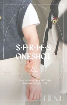[MattWoong | Trans] Series Oneshot