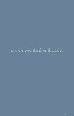 Đọc Truyện me an' ma broken hearteu - Truyen2U.Net