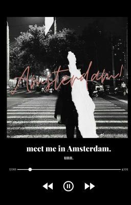 Đọc Truyện meet me in Amsterdam. - Truyen2U.Net