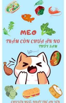 MEO TRẪM CÒN CHƯA ĂN NO