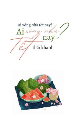 [MH] Ai xông nhà Tết nay? - Thái Khanh